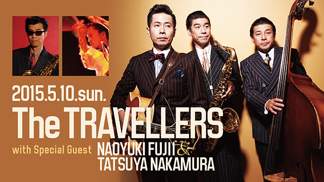 The TRAVELLERS with Special Guest NAOYUKI FUJII & TATSUYA NAKAMURA