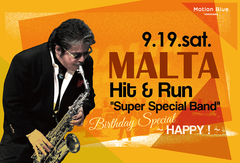 MALTA Hit & Run “Super Special Band” Birthday Special ~HAPPY ! ~
