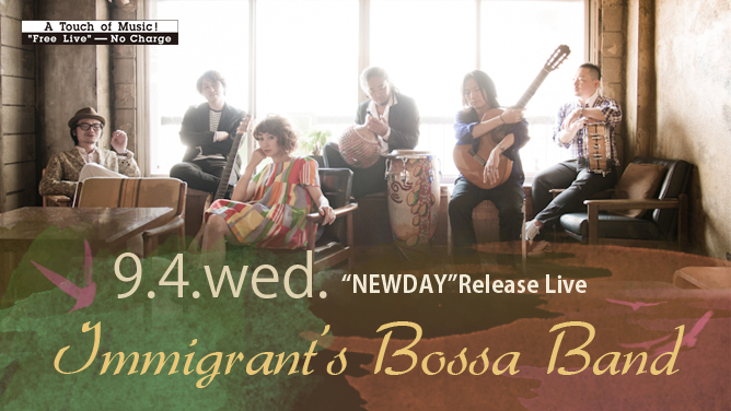 【A Touch of Music!】Immigrant’s Bossa Band