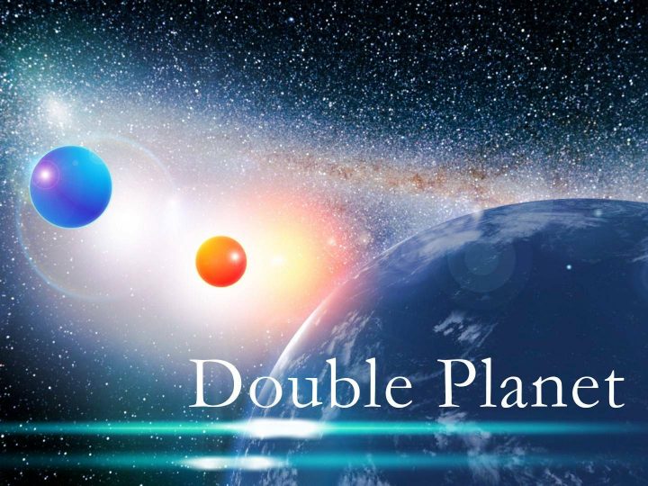 Double Planet 1화